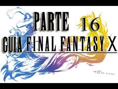 Guia Final Fantasy X  al 100% - Parte 16 El Purgatorio