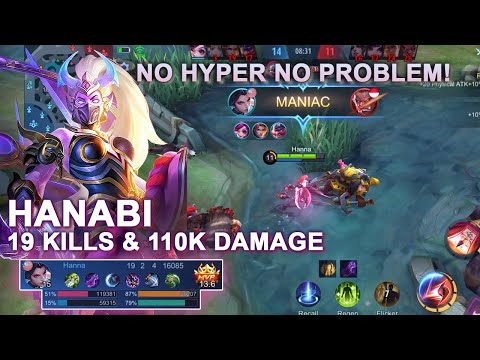 No Hyper No Problem ! Hanabi 19 Kills & 110K Damage ! Maniac !
