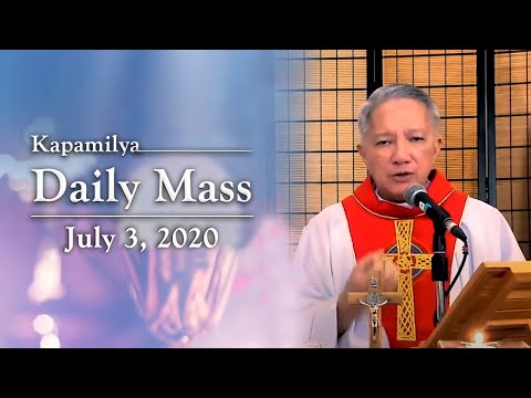 To Doubt to Deepen our Faith is Important | July 3, 2020 | Kapamilya Daily Mass