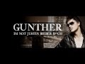 Günther - I'm Not Justin Bieber Bitch [HQ] 