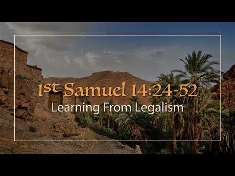 1 Samuel 14:24-52 | Learning From Legalism | Pastor Jason Brown (LIVE!)