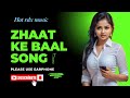 Zhat Ke Baal झाट के बाल G Faad Music Song Funny Song 2025