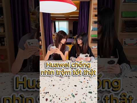 Huawei chống nhìn trộm tốt thật #tạphoácôngnghệ #shorts #huawei