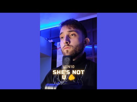 VeN10 - She's Not U (Vertical Video)