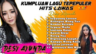 Download lagu ALBUM TERPOPULER HITS LAWAS  - (DESY AYUNDA -SEPAYUNG LOROAN) mp3
