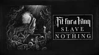 Fit For A King - A Greater Sense of Self (@fitforaking #SlaveToNothing)