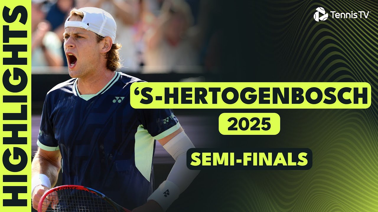 's-Hertogenbosch 2025 Semi-Final Highlights