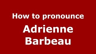 How to pronounce Adrienne Barbeau