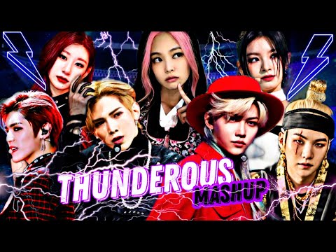 STRAY KIDS/ATEEZ/BLACKPINK/EVERGLOW/NCT/ITZY/AGUST D - THUNDEROUS/FIRST/MAFIA ITM [+7 SONGS MASHUP]