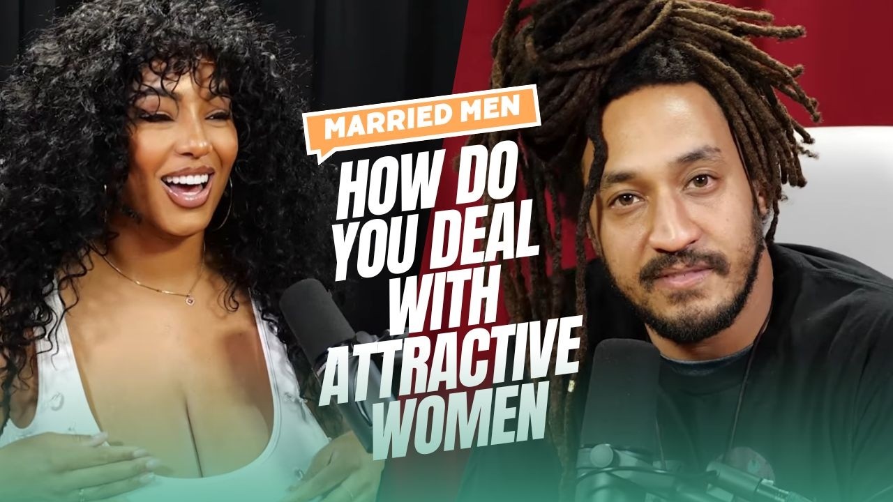 Married Men: How Do You Deal With Attractive Women?