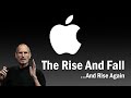Apple - The Rise and Fall...And Rise Again