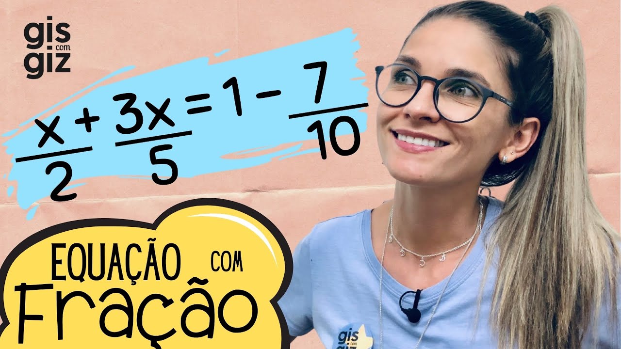 EQUAÇÃO COM FRAÇÃO | EQUAÇÃO DO 1 GRAU COM FRAÇÃO #07 MATEMÁTICA BÁSICA