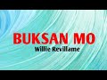 BUKSAN MO -WILLIE REVILLAME (Lyrics video)
