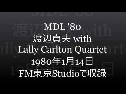 渡辺貞夫 with Larry Carlton Quartet 1980   FM-TOKYO Studio