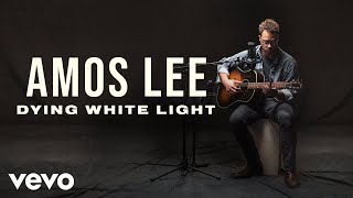 Amos Lee - Dying White Light Official Performance | Vevo