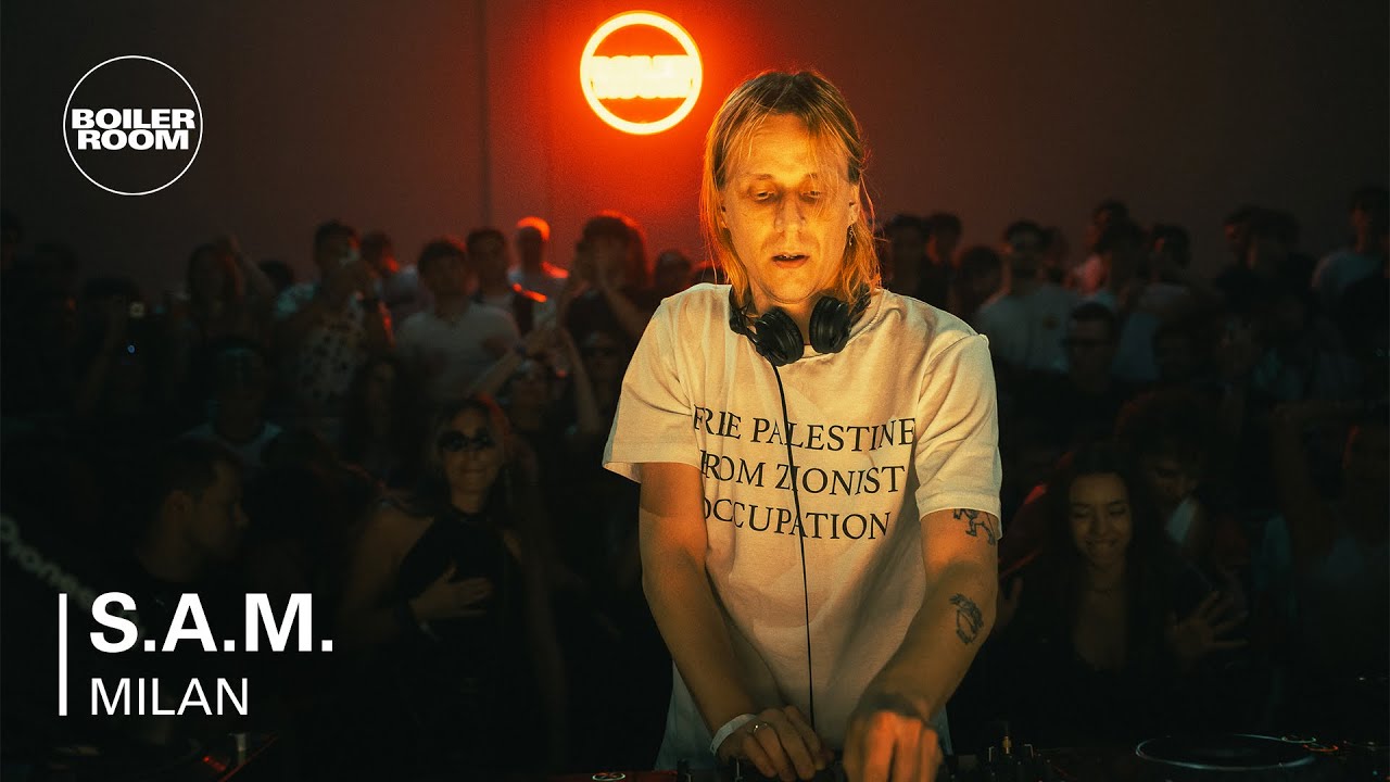 S.a.m. - S.A.M. | Boiler Room: Milan