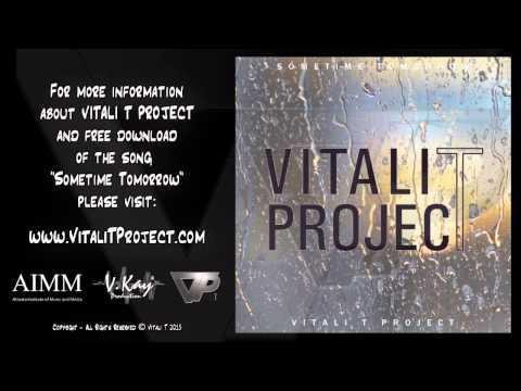 Vitali T Project - Sometime Tomorrow single (2015)