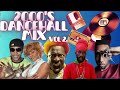 2000's Dancehall Reggae Mix Vol 2 { Elephant Man // Buju Banton // Sean Paul //  & More