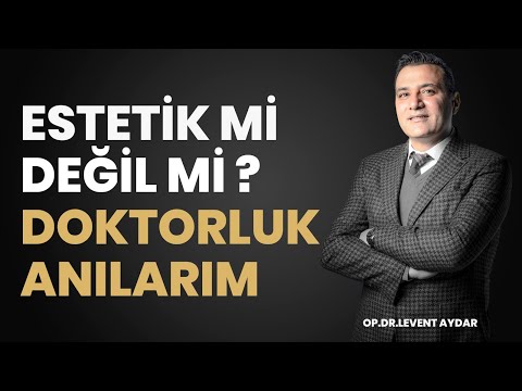 Estetikli Mi Değil Mi? - Doktorluk Anılarım