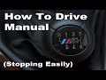How To Drive A Manual The Secret To Stopping Easily