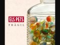 Per Veure't a tu - Els Pets - Fràgil