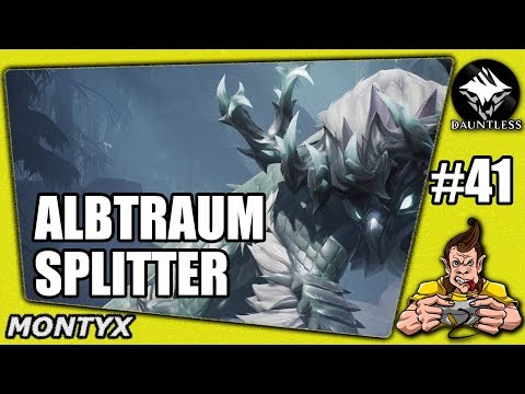 DAUNTLESS #41 ALBTRAUM-SPLITTER ★ Gameplay German ★ Let's Play ★ LP Deutsch ★ Tipps & Tricks ★PC/PS4