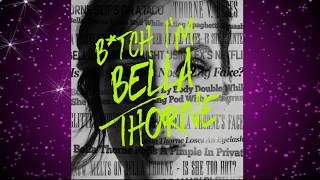 Bella Thorne - B*TCH I&#39;M BELLA THORNE