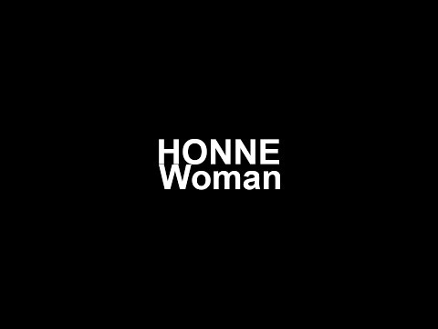 download lagu mp3 mp4 Woman Honne Lyrics, download lagu Woman Honne Lyrics gratis, unduh video klip Woman Honne Lyrics