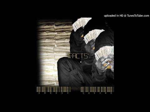Smoove Casino - Facts (Prod. By FADEDPRODUCTIONZ)