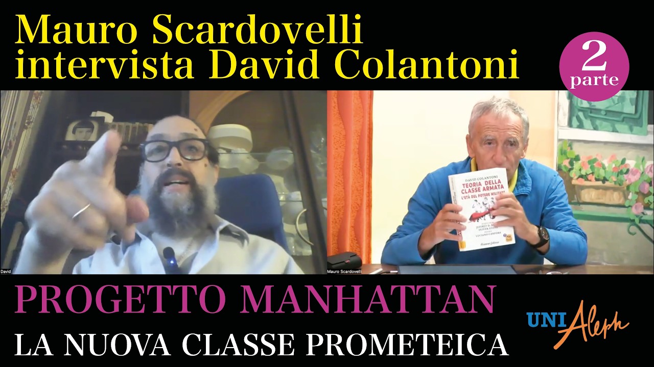 Progetto Manhattan, la nuova classe prometeica - Mauro Scardovelli intervista David Colantoni