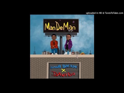 Small Doctor Ft. Davido – Mandeman (Remix)