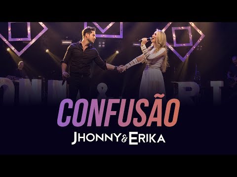 Jhonny e Erika - Confusão (DVD Pra Sempre - Ao Vivo) - 2020