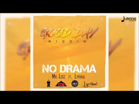 Mr Legz Feat. Lyrikal - No Drama (Good Day Riddim) "2018 Soca"