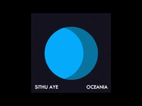 Sithu Aye - Oceania [NEW SINGLE]