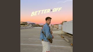 Better Off Music Video