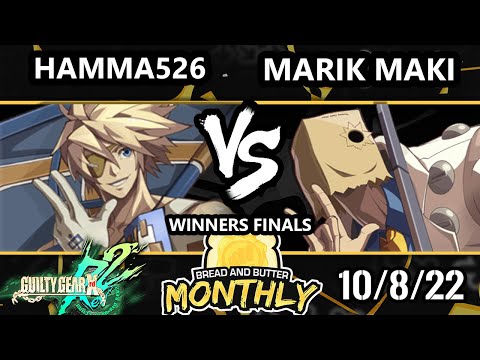 Bread and Butter 32 Winners Finals - hamma526 (Sin) Vs. Marik Maki (Faust) Guilty Gear Xrd