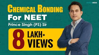 Chemical Bonding | Chemistry | NEET | Prince Singh (PS Sir) | Etoosindia.com