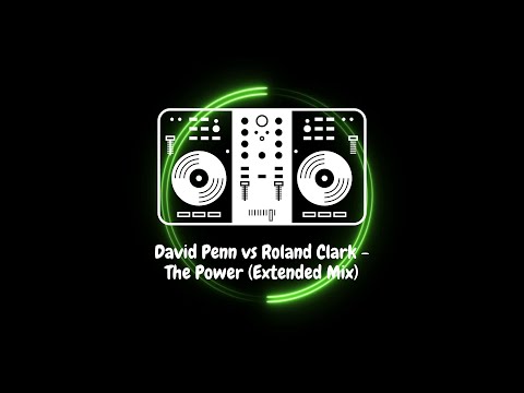David Penn vs Roland Clark - The Power (Extended Mix)