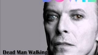 David Bowie || Dead Man Walking