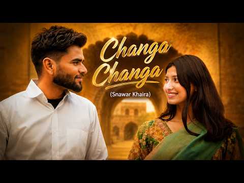 Changa Changa Snawar Khaira — watch video