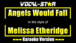 Angels Would Fall Karaoke | Melissa Etheridge Karaoke Version