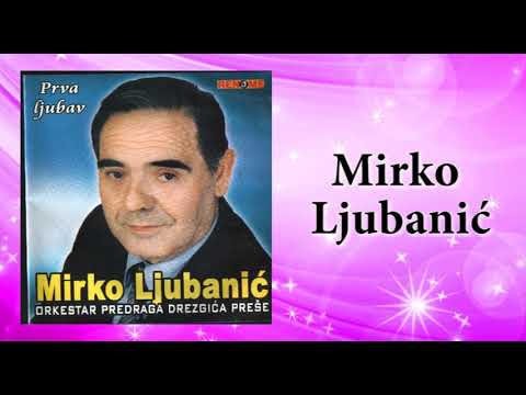 Mirko Ljubanic - Kada moja mladost prodje - (Audio 2005)