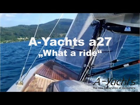 A-Yachts - What a ride, what fun