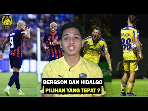 Bergson Dan Hidalgo Untuk Harimau Malaya !! Berbaloi Atau Tak ?