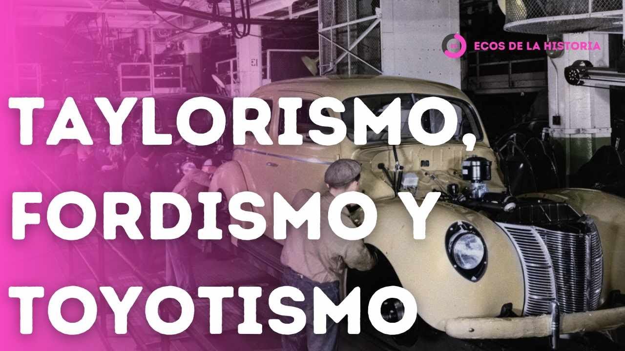 ECONOMIA: TAYLORISMO, FORDISMO Y TOYOTISMO | SISTEMAS PRODUCTIVOS | EXPLICACION Y ANALISIS *