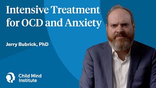 Intensive Treatment for OCD and Anxiety | Child Mind Institute