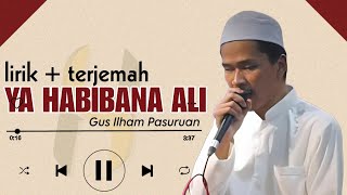 Download lagu Ya habibana Ali  lirik   terjemah || Gus Ilham Pasuruan mp3