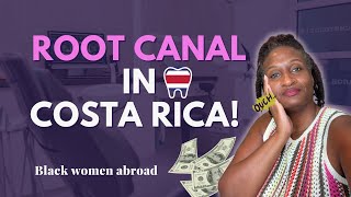 Root Canal in Costa Rica 🦷 🇨🇷 | Black Women Abroad