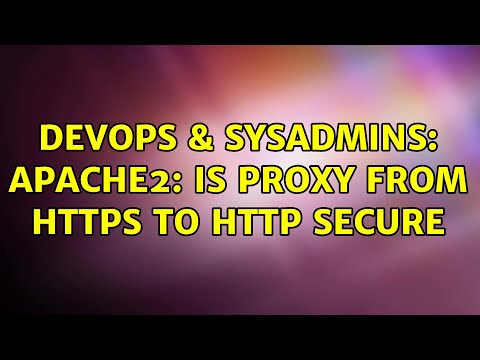 Devops Sysadmins Apache2 Is Proxy From Https To Http Secure