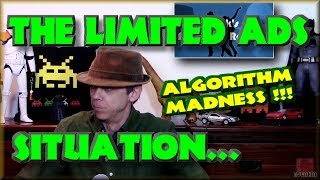 The Limited Ads Situation - Algorithm Madness !!!